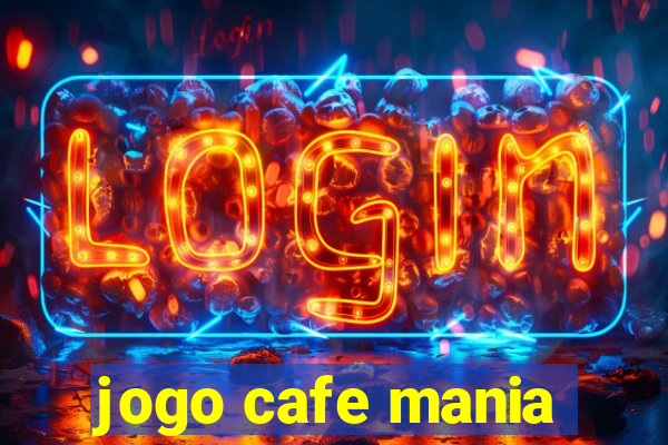 jogo cafe mania